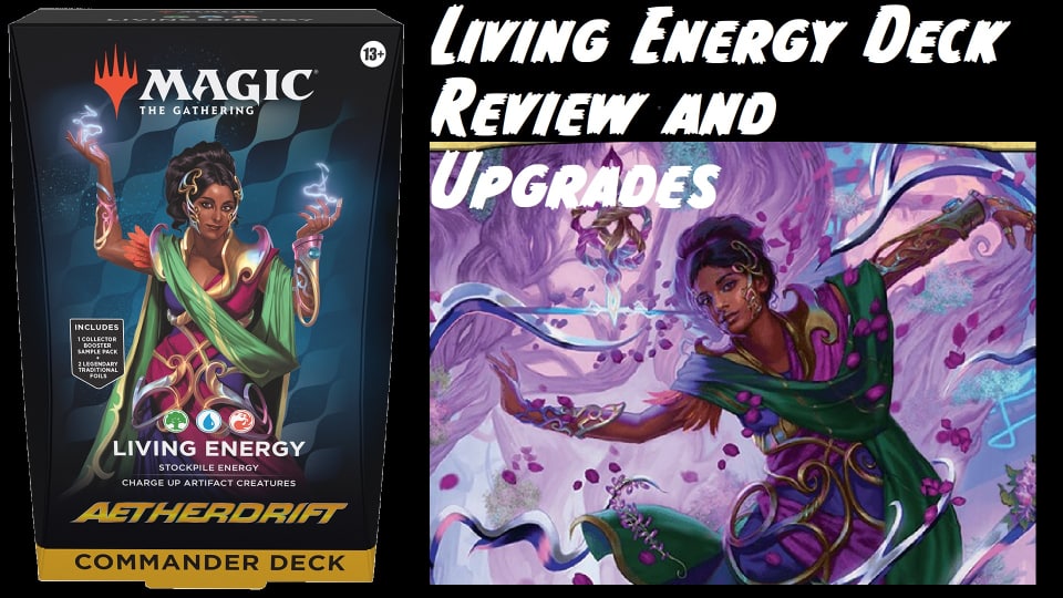 Aetherdrift Living Energy Commander Box on the left, to the right is full art of Saheeli, Radiant Creaotr and the title Living Energy Deck Review and Upgrades above